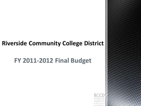 FY 2011-2012 Final Budget.  The District prepared a 2011-2012 budget projection following release of the Governor’s initial budget proposal in January.