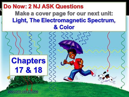 Chapters 17 & 18 The Electromagnetic Spectrum