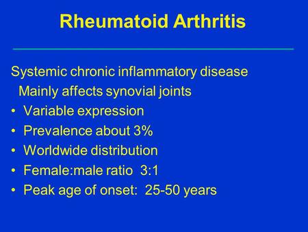 Rheumatoid Arthritis Systemic chronic inflammatory disease
