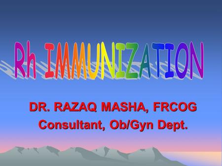 DR. RAZAQ MASHA, FRCOG Consultant, Ob/Gyn Dept.