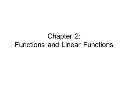 Chapter 2: Functions and Linear Functions