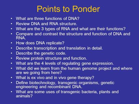 Points to Ponder What are three functions of DNA?