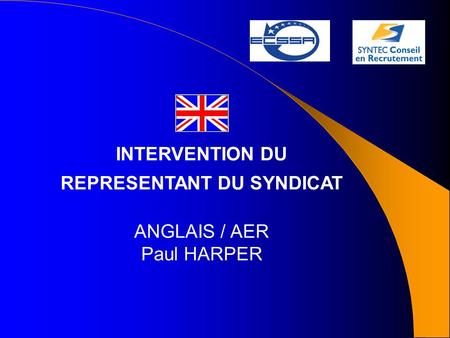 INTERVENTION DU REPRESENTANT DU SYNDICAT ANGLAIS / AER Paul HARPER.
