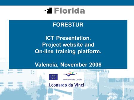 FORESTUR ICT Presentation. Project website and On-line training platform. Valencia, November 2006.