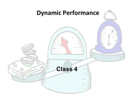 Dynamic Performance Class 4.