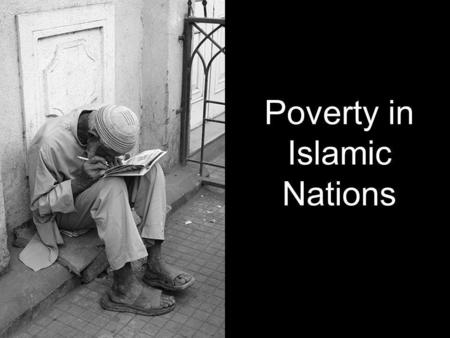 Poverty in Islamic Nations. Part 1 The War from the East Session 1.1 Is This War? Session 1.2 Islam – One of the Great Monotheistic Religions Session.