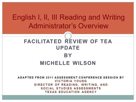 English I, II, III Reading and Writing Administrator’s Overview
