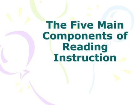 The Five Main Components of Reading Instruction