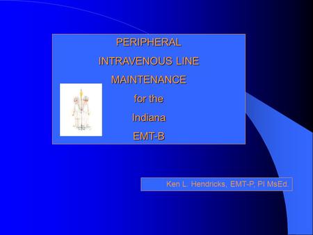 PERIPHERAL INTRAVENOUS LINE MAINTENANCE for the Indiana EMT-B