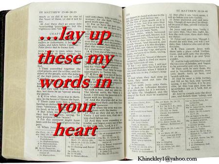 …lay up these my words in your heart