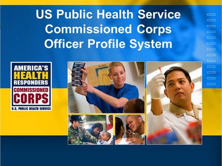 US Public Health Service Commissioned Corps Officer Profile System.
