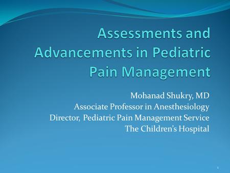 Assessments and Advancements in Pediatric Pain Management