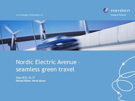 Nordic Electric Avenue – seamless green travel Oslo 2012.10.17 Mikael Kilter, Move About.
