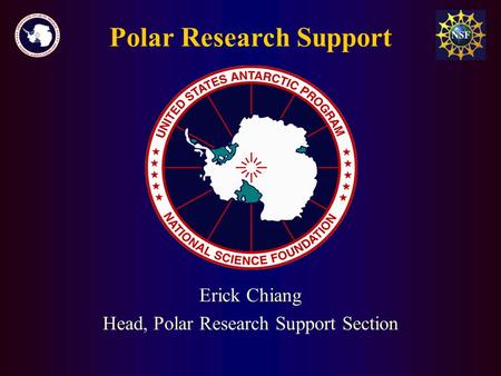 Polar Research Support Erick Chiang Head, Polar Research Support Section.