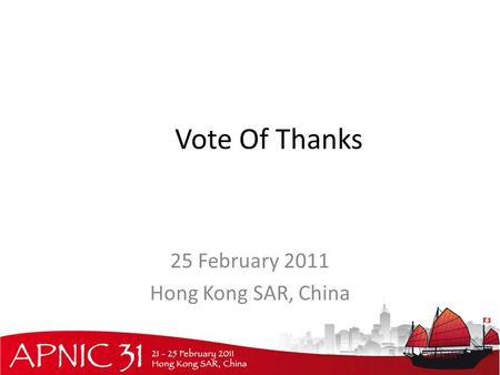 Vote Of Thanks 25 February 2011 Hong Kong SAR, China.