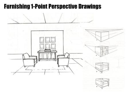 Furnishing 1-Point Perspective Drawings