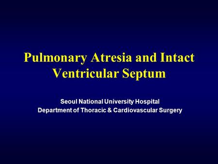 Pulmonary Atresia and Intact Ventricular Septum