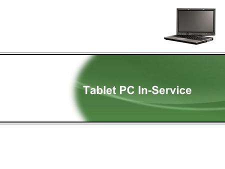 Tablet PC In-Service. 2 Overview  Tablet PC Features & Hardware Introduction –Tablet Overview (Ports, Buttons, Pen location, Lights) –Keyboard Features.
