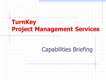 TurnKey Project Management Services Capabilities Briefing.