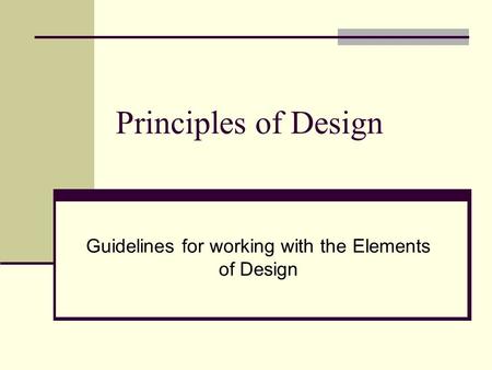 Guidelines for working with the Elements of Design