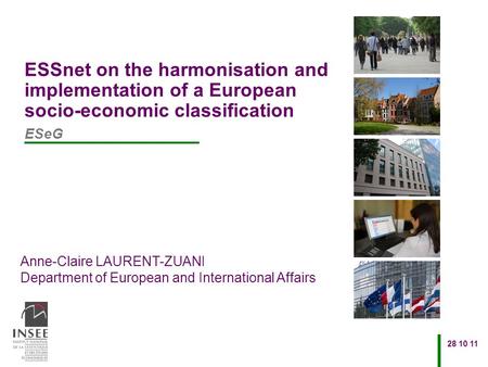 ESSnet on the harmonisation and implementation of a European socio-economic classification ESeG 28 10 11.