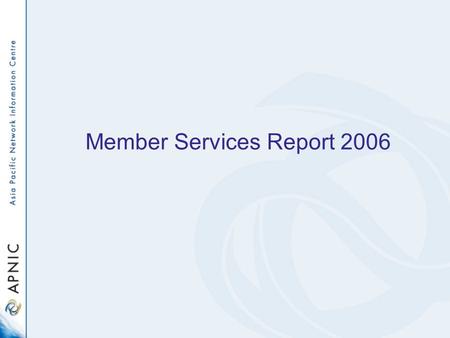 Member Services Report 2006. The team and languages spoken English Tagalog Hindi, Tamil and Telugu Mandarin and Cantonese Vietnamese Thai.
