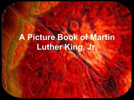 A Picture Book of Martin Luther King, Jr.. (c) 2007 brainybetty.com ALL RIGHTS RESERVED. 2 Demanding asking for forcefully hit fist in palm of other hand.