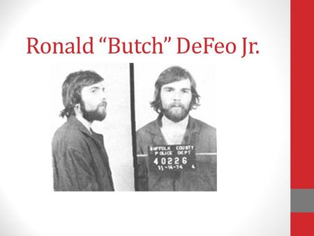 Ronald “Butch” DeFeo Jr.