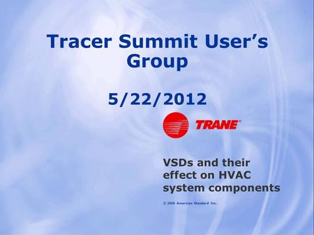 Tracer Summit User’s Group 5/22/2012