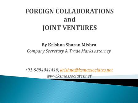 By Krishna Sharan Mishra Company Secretary & Trade Marks Attorney +91-9884041418;