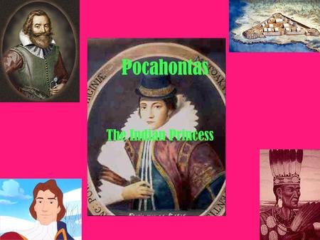 Pocahontas The Indian Princess.