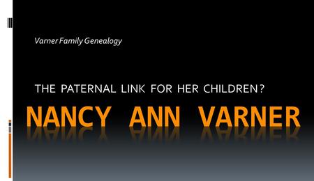 THE PATERNAL LINK FOR HER CHILDREN ? Varner Family Genealogy.