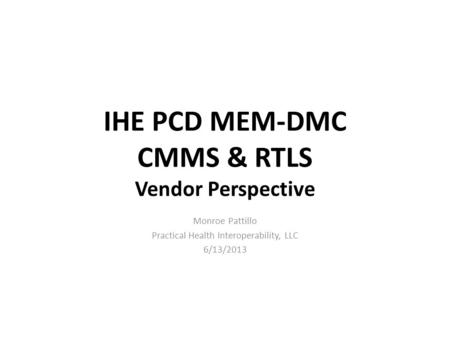 IHE PCD MEM-DMC CMMS & RTLS Vendor Perspective