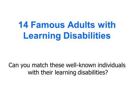 14 Famous Adults with Learning Disabilities