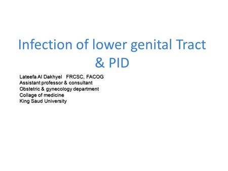 Infection of lower genital Tract & PID