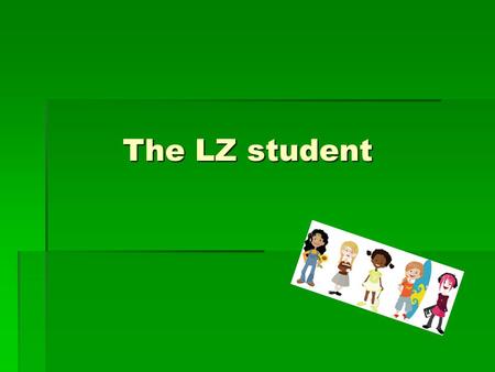 The LZ student  Once the student is exited from the program, he or she has to be monitored for a period of two years.  Once the student has been monitored.