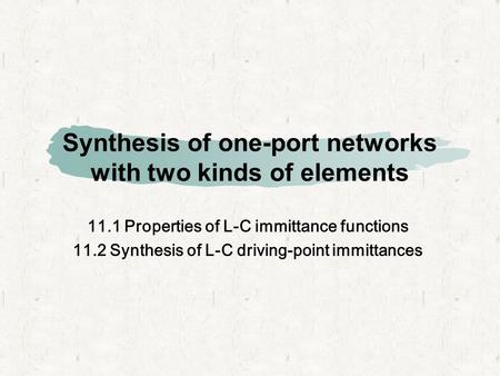 Synthesis of one-port networks with two kinds of elements