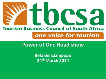 Power of One Road show Bela Bela,Limpopo 24 th March 2014.