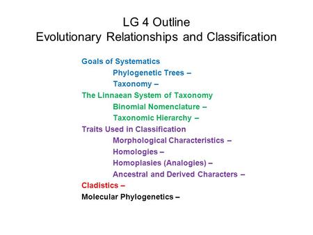 LG 4 Outline Evolutionary Relationships and Classification