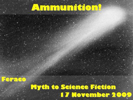 Ammunition!Feraco Myth to Science Fiction 17 November 2009.