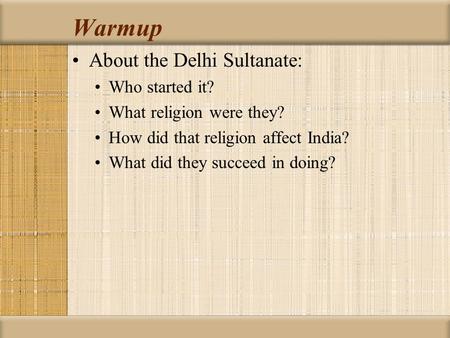 Warmup About the Delhi Sultanate: Who started it?