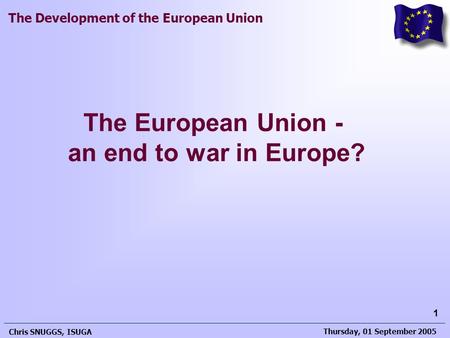 The European Union - an end to war in Europe?.