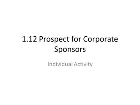 1.12 Prospect for Corporate Sponsors