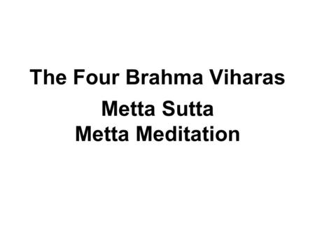 The Four Brahma Viharas Metta Sutta Metta Meditation