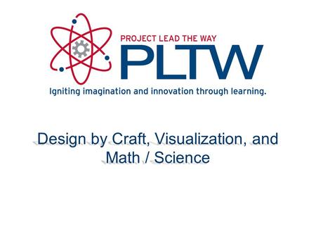 Design by Craft, Visualization, and Math / Science.