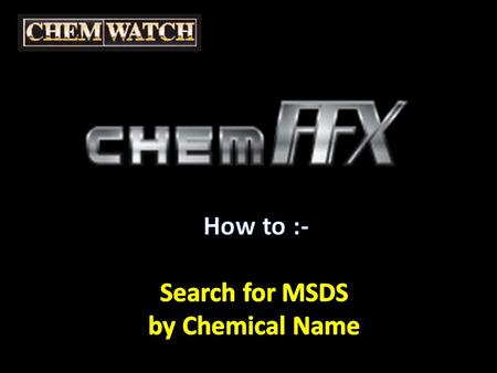 Search for MSDS By Chemical Name Enter name of Chemical / MSDS you wish to locate Then hit ‘enter’ or click on ‘GO’