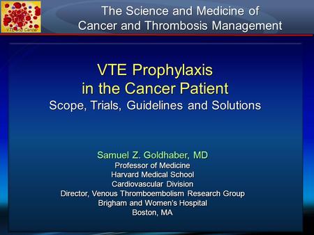 VTE Prophylaxis in the Cancer Patient The Science and Medicine of