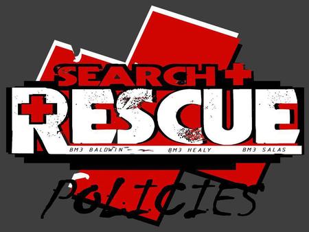 1. STATE AND UNDERSTAND COAST GUARD ORGANIZATION AND RESPONSIBILITY WHILE CONDUCTING SEACH AND RESCUE. 2. STATE AND UNDERSTAND USCG POLICY AND D1 SAR.