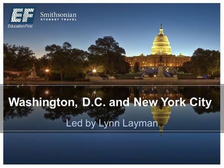 Washington, D.C. and New York City Led by Lynn Layman.