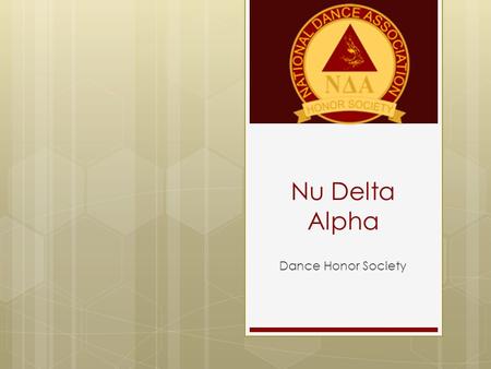 Nu Delta Alpha Dance Honor Society.